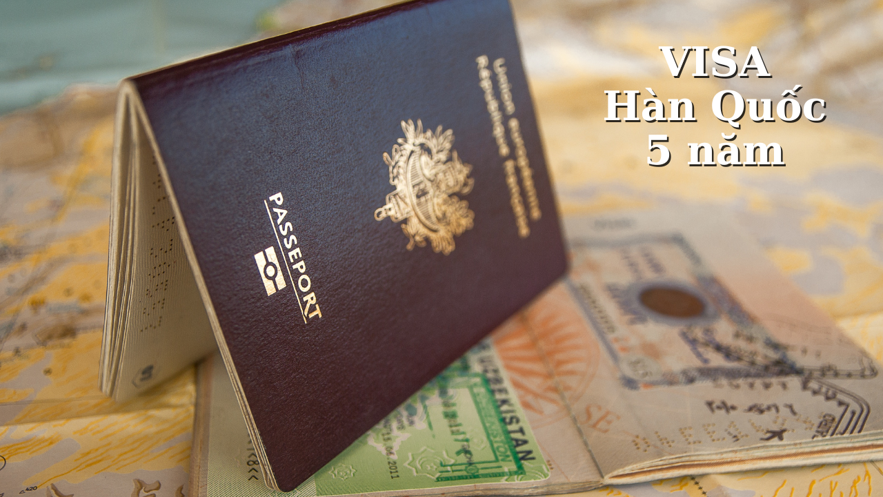 Visa Hàn Quốc 5 năm